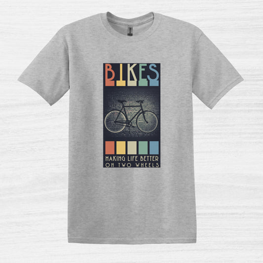 Bikes making life better on two wheels T-Shirt