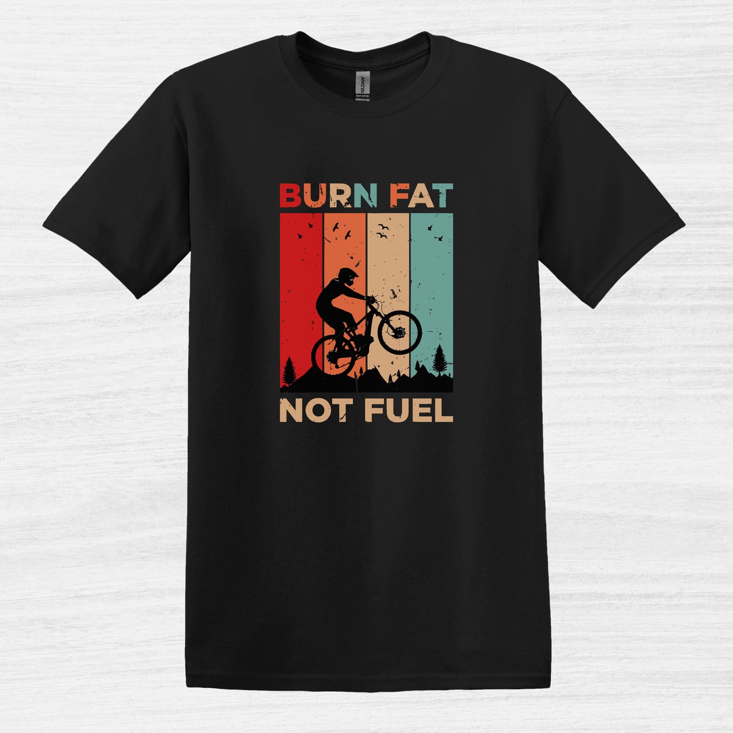 Burn Fat Not Fuel Mountain Bike MTB T-Shirt