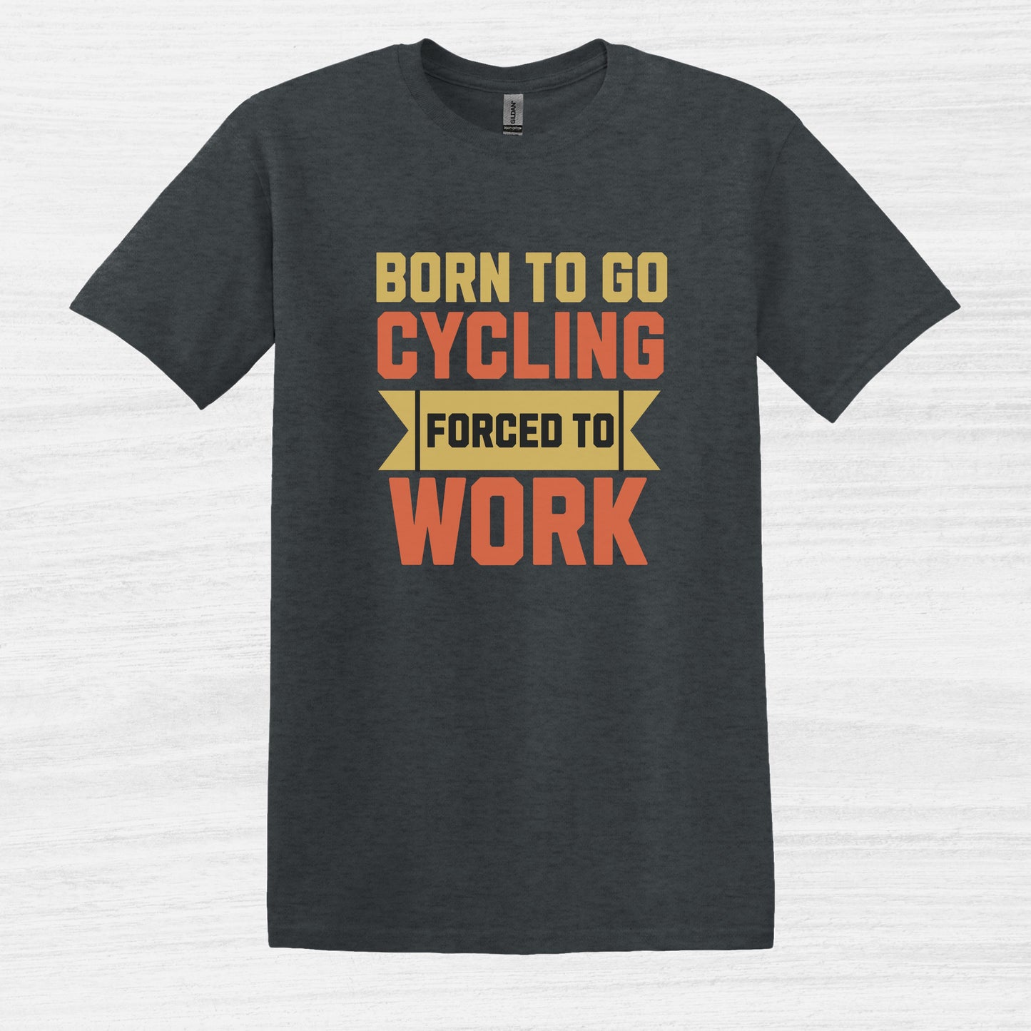 Camiseta Born to Go Cycling Obligado a trabajar