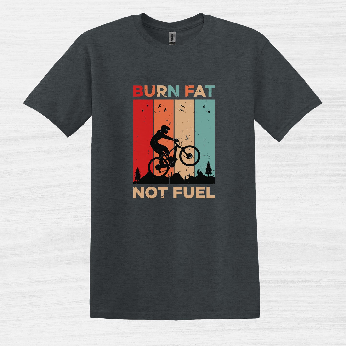 Burn Fat Not Fuel Mountain Bike MTB T-Shirt