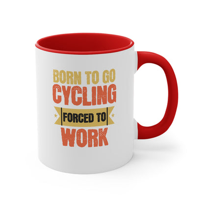 Born to go Cycling, Forced to Work - Bicycle mug