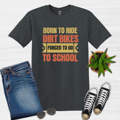 Bike Bliss Born to Ride Dirt Bikes Forced to go to School T-shirt for Men Dark Heather