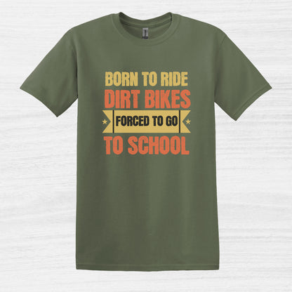 Bike Bliss Born to Ride Dirt Bikes Forced to go to School T-shirt for Men Military Green 2
