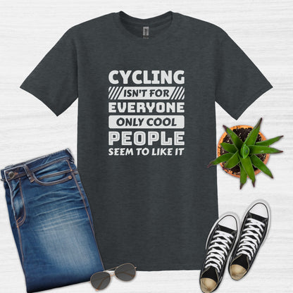 Bike Bliss Cycling isn't for everyone only Cool People seem to like it T-Shirt for Men Dark Heather