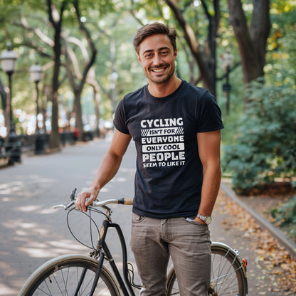 Bike Bliss Cycling isn't for everyone only Cool People seem to like it T-Shirt for Men Model