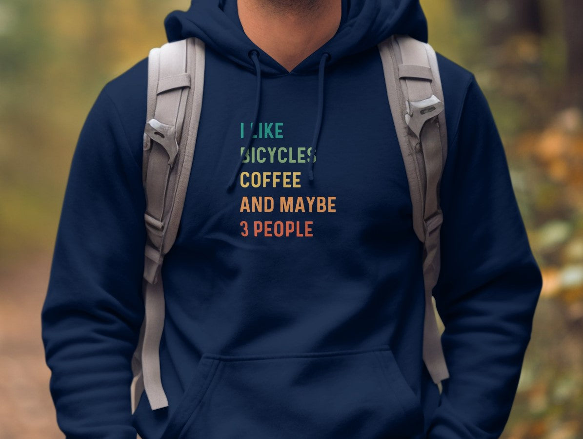 I Like Bicycles Coffee and Maybe 3 People Hoodie